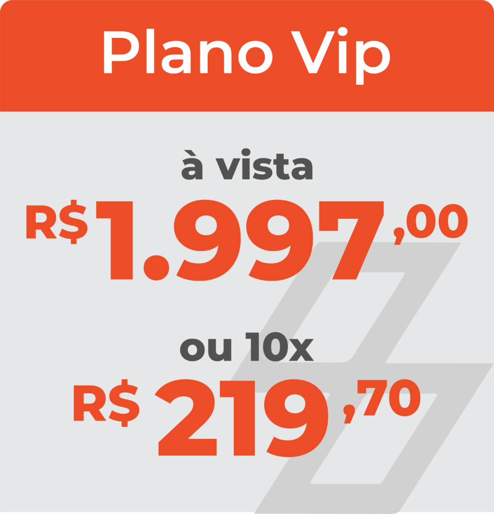 Preço do Plano VIP - á vista R$ 1997,00 ou 10x de R$ 219,70